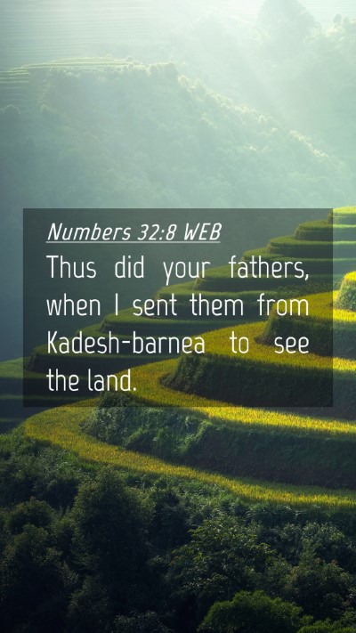 Picture 04 - Numbers 32:8 WEB Mobile Phone Wallpaper - Thus did your fathers, when I sent them from - Mobile Bible Verse Wallpaper