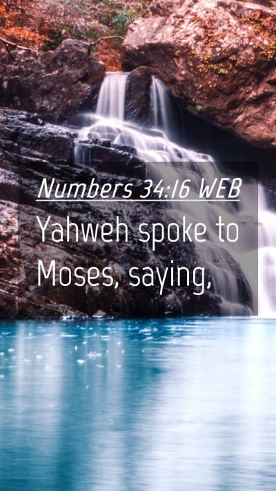 Picture 04 - Numbers 34:16 WEB Mobile Phone Wallpaper - Yahweh spoke to Moses, - Mobile Bible Verse Wallpaper
