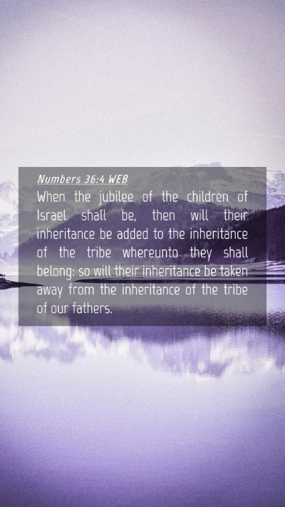 Picture 04 - Numbers 36:4 WEB Mobile Phone Wallpaper - When the jubilee of the children of Israel shall - Mobile Bible Verse Wallpaper