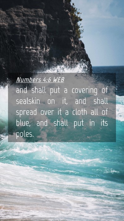 Picture 04 - Numbers 4:6 WEB Mobile Phone Wallpaper - and shall put a covering of sealskin on it, and - Mobile Bible Verse Wallpaper