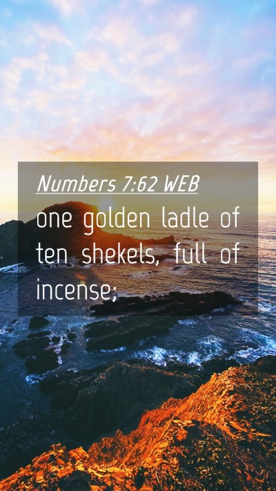 Picture 04 - Numbers 7:62 WEB Mobile Phone Wallpaper - one golden ladle of ten shekels, full of - Mobile Bible Verse Wallpaper