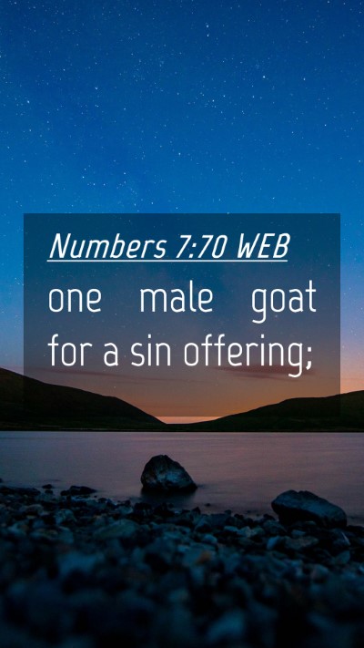 Picture 04 - Numbers 7:70 WEB Mobile Phone Wallpaper - one male goat for a sin - Mobile Bible Verse Wallpaper