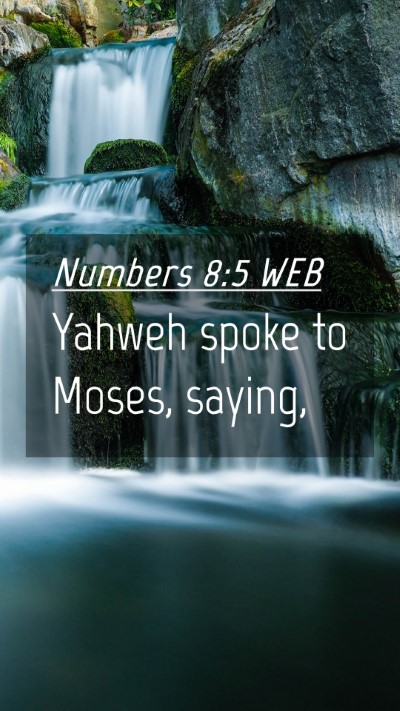 Picture 04 - Numbers 8:5 WEB Mobile Phone Wallpaper - Yahweh spoke to Moses, - Mobile Bible Verse Wallpaper