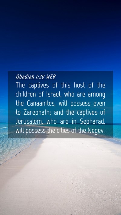 Picture 04 - Obadiah 1:20 WEB Mobile Phone Wallpaper - The captives of this host of the children of - Mobile Bible Verse Wallpaper