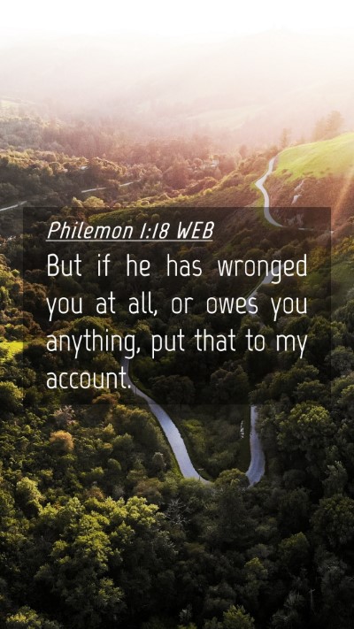 Picture 04 - Philemon 1:18 WEB Mobile Phone Wallpaper - But if he has wronged you at all, or owes you - Mobile Bible Verse Wallpaper