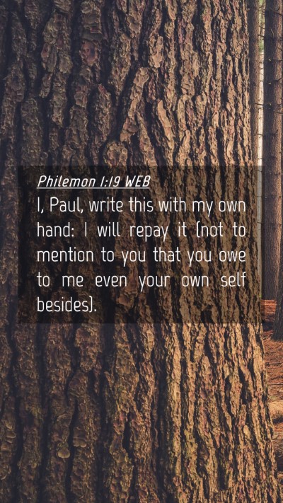 Picture 04 - Philemon 1:19 WEB Mobile Phone Wallpaper - I, Paul, write this with my own hand: I will - Mobile Bible Verse Wallpaper