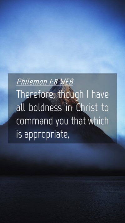 Picture 04 - Philemon 1:8 WEB Mobile Phone Wallpaper - Therefore, though I have all boldness in Christ - Mobile Bible Verse Wallpaper