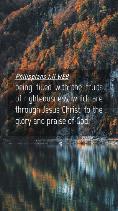 Picture 04 - Philippians 1:11 WEB Mobile Phone Wallpaper - being filled with the fruits of righteousness, - Mobile Bible Verse Wallpaper