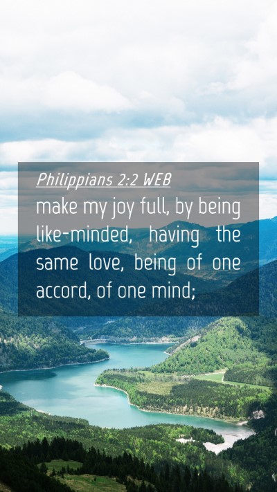 Picture 04 - Philippians 2:2 WEB Mobile Phone Wallpaper - make my joy full, by being like-minded, having - Mobile Bible Verse Wallpaper