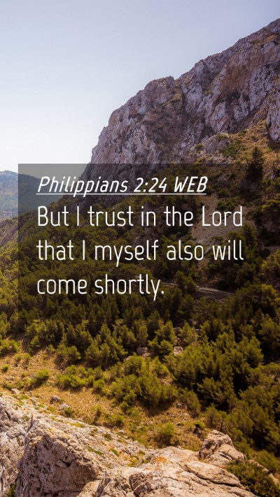 Picture 04 - Philippians 2:24 WEB Mobile Phone Wallpaper - But I trust in the Lord that I myself also will - Mobile Bible Verse Wallpaper