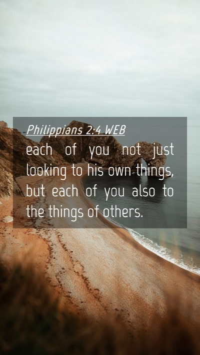 Picture 04 - Philippians 2:4 WEB Mobile Phone Wallpaper - each of you not just looking to his own things, - Mobile Bible Verse Wallpaper