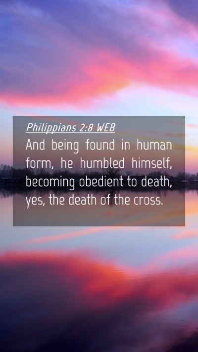 Picture 04 - Philippians 2:8 WEB Mobile Phone Wallpaper - And being found in human form, he humbled - Mobile Bible Verse Wallpaper