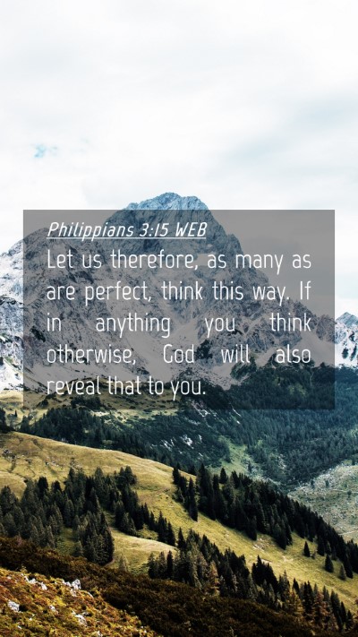 Picture 04 - Philippians 3:15 WEB Mobile Phone Wallpaper - Let us therefore, as many as are perfect, think - Mobile Bible Verse Wallpaper