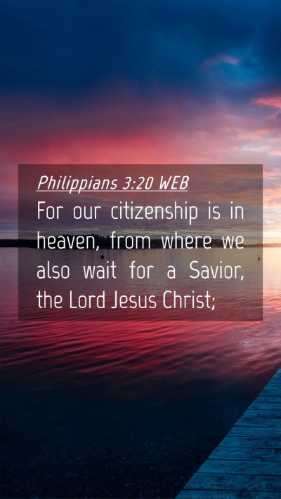 Picture 04 - Philippians 3:20 WEB Mobile Phone Wallpaper - For our citizenship is in heaven, from where we - Mobile Bible Verse Wallpaper