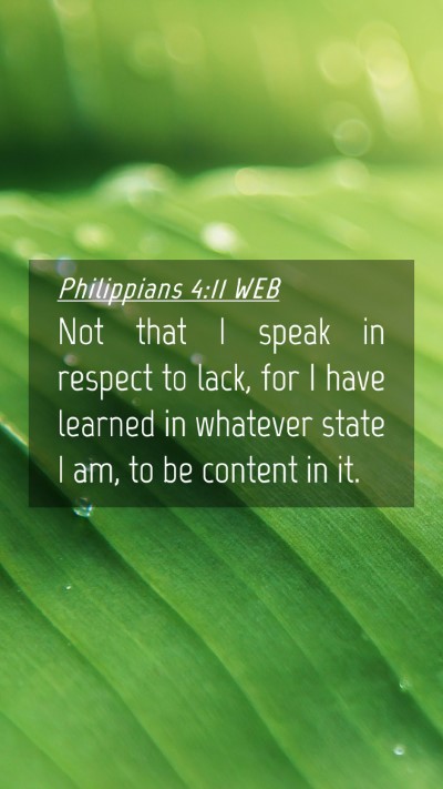 Picture 04 - Philippians 4:11 WEB Mobile Phone Wallpaper - Not that I speak in respect to lack, for I have - Mobile Bible Verse Wallpaper