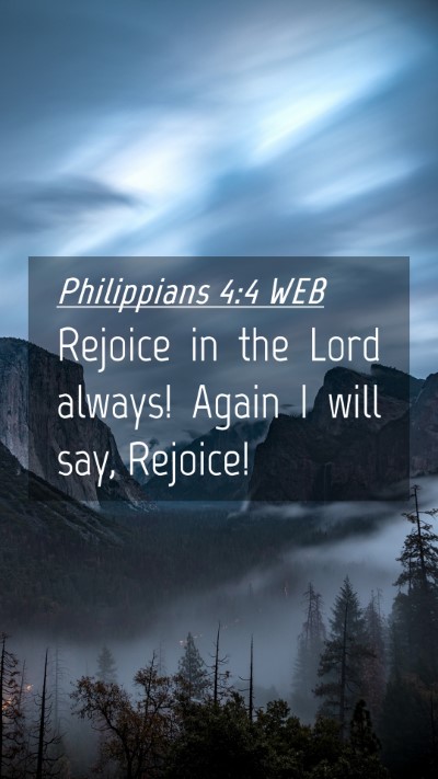 Picture 04 - Philippians 4:4 WEB Mobile Phone Wallpaper - Rejoice in the Lord always! Again I will say, - Mobile Bible Verse Wallpaper