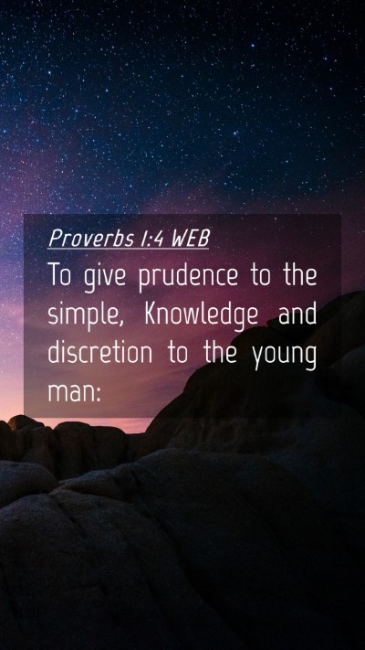 Picture 04 - Proverbs 1:4 WEB Mobile Phone Wallpaper - To give prudence to the simple, Knowledge and - Mobile Bible Verse Wallpaper
