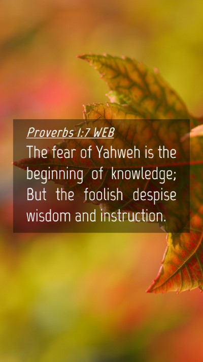Picture 04 - Proverbs 1:7 WEB Mobile Phone Wallpaper - The fear of Yahweh is the beginning of knowledge; - Mobile Bible Verse Wallpaper