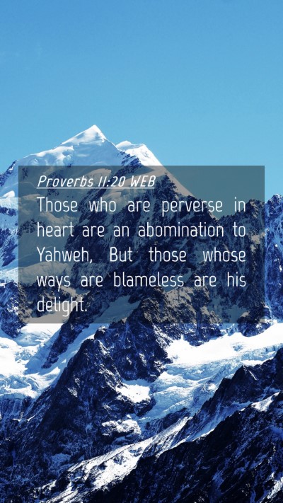 Picture 04 - Proverbs 11:20 WEB Mobile Phone Wallpaper - Those who are perverse in heart are an - Mobile Bible Verse Wallpaper