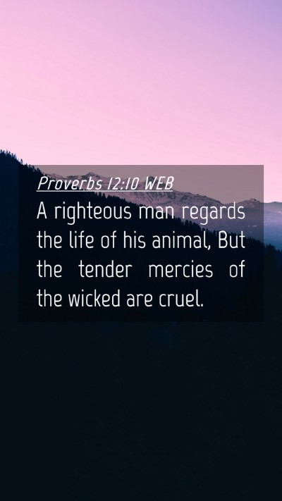 Picture 04 - Proverbs 12:10 WEB Mobile Phone Wallpaper - A righteous man regards the life of his animal, - Mobile Bible Verse Wallpaper