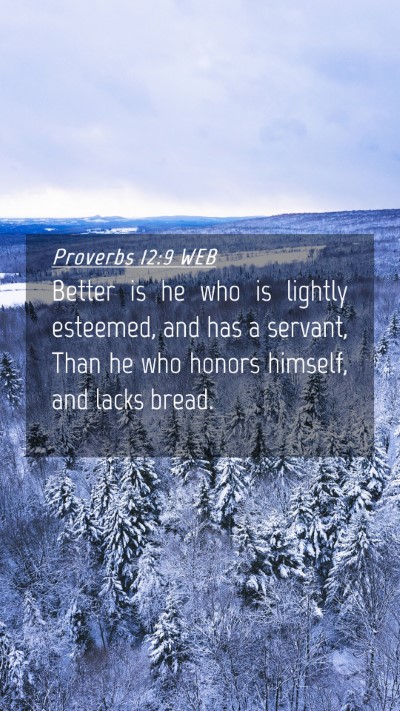 Picture 04 - Proverbs 12:9 WEB Mobile Phone Wallpaper - Better is he who is lightly esteemed, and has a - Mobile Bible Verse Wallpaper