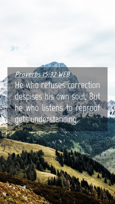 Picture 04 - Proverbs 15:32 WEB Mobile Phone Wallpaper - He who refuses correction despises his own soul, - Mobile Bible Verse Wallpaper
