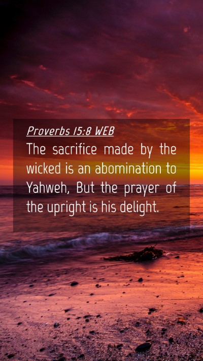 Picture 04 - Proverbs 15:8 WEB Mobile Phone Wallpaper - The sacrifice made by the wicked is an - Mobile Bible Verse Wallpaper