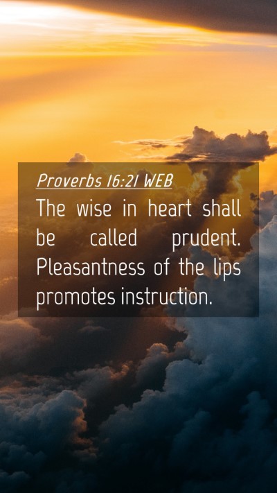 Picture 04 - Proverbs 16:21 WEB Mobile Phone Wallpaper - The wise in heart shall be called prudent. - Mobile Bible Verse Wallpaper