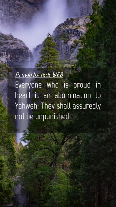 Picture 04 - Proverbs 16:5 WEB Mobile Phone Wallpaper - Everyone who is proud in heart is an abomination - Mobile Bible Verse Wallpaper