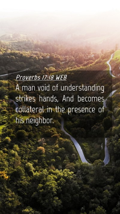Picture 04 - Proverbs 17:18 WEB Mobile Phone Wallpaper - A man void of understanding strikes hands, And - Mobile Bible Verse Wallpaper