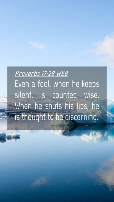 Picture 04 - Proverbs 17:28 WEB Mobile Phone Wallpaper - Even a fool, when he keeps silent, is counted - Mobile Bible Verse Wallpaper