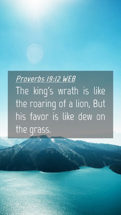 Picture 04 - Proverbs 19:12 WEB Mobile Phone Wallpaper - The king's wrath is like the roaring of a lion, - Mobile Bible Verse Wallpaper