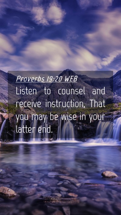 Picture 04 - Proverbs 19:20 WEB Mobile Phone Wallpaper - Listen to counsel and receive instruction, That - Mobile Bible Verse Wallpaper