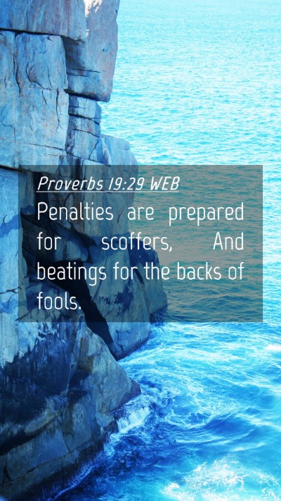 Picture 04 - Proverbs 19:29 WEB Mobile Phone Wallpaper - Penalties are prepared for scoffers, And beatings - Mobile Bible Verse Wallpaper