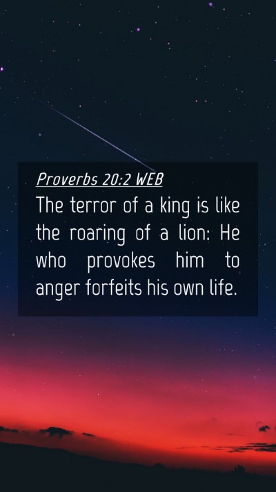 Picture 04 - Proverbs 20:2 WEB Mobile Phone Wallpaper - The terror of a king is like the roaring of a - Mobile Bible Verse Wallpaper