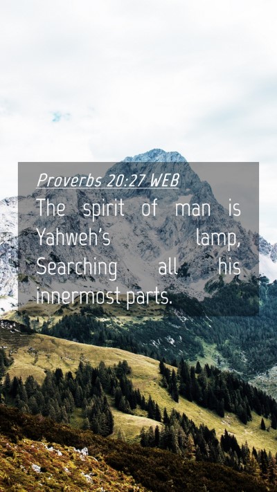 Picture 04 - Proverbs 20:27 WEB Mobile Phone Wallpaper - The spirit of man is Yahweh's lamp, Searching all - Mobile Bible Verse Wallpaper