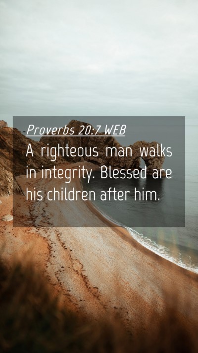 Picture 04 - Proverbs 20:7 WEB Mobile Phone Wallpaper - A righteous man walks in integrity. Blessed are - Mobile Bible Verse Wallpaper