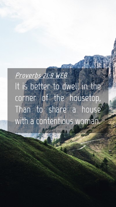 Picture 04 - Proverbs 21:9 WEB Mobile Phone Wallpaper - It is better to dwell in the corner of the - Mobile Bible Verse Wallpaper