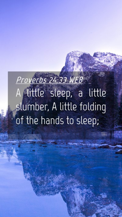 Picture 04 - Proverbs 24:33 WEB Mobile Phone Wallpaper - A little sleep, a little slumber, A little - Mobile Bible Verse Wallpaper