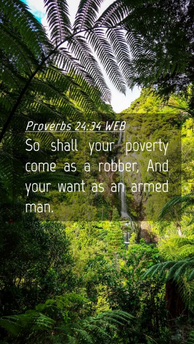 Picture 04 - Proverbs 24:34 WEB Mobile Phone Wallpaper - So shall your poverty come as a robber, And your - Mobile Bible Verse Wallpaper