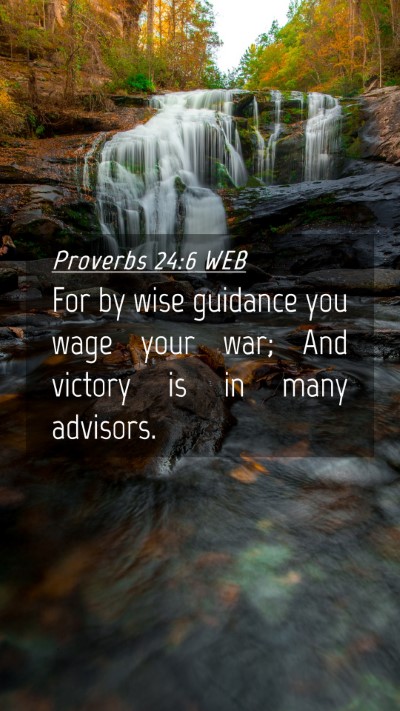 Picture 04 - Proverbs 24:6 WEB Mobile Phone Wallpaper - For by wise guidance you wage your war; And - Mobile Bible Verse Wallpaper