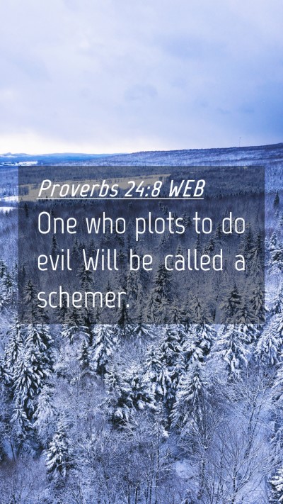 Picture 04 - Proverbs 24:8 WEB Mobile Phone Wallpaper - One who plots to do evil Will be called a - Mobile Bible Verse Wallpaper