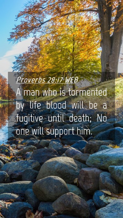 Picture 04 - Proverbs 28:17 WEB Mobile Phone Wallpaper - A man who is tormented by life blood will be a - Mobile Bible Verse Wallpaper