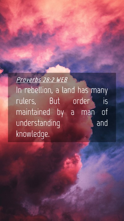 Picture 04 - Proverbs 28:2 WEB Mobile Phone Wallpaper - In rebellion, a land has many rulers, But order - Mobile Bible Verse Wallpaper