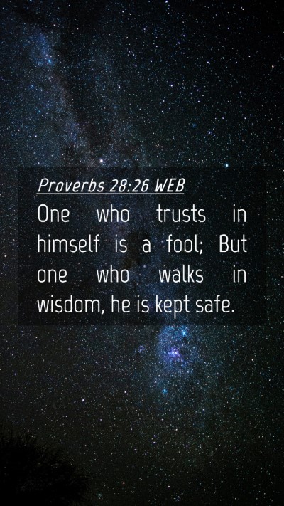 Picture 04 - Proverbs 28:26 WEB Mobile Phone Wallpaper - One who trusts in himself is a fool; But one who - Mobile Bible Verse Wallpaper