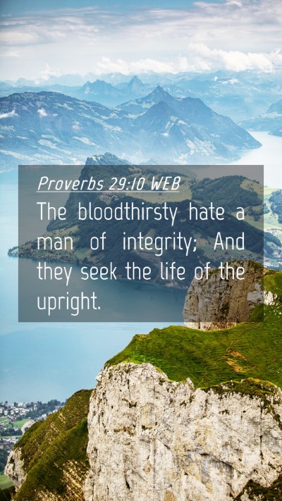 Picture 04 - Proverbs 29:10 WEB Mobile Phone Wallpaper - The bloodthirsty hate a man of integrity; And - Mobile Bible Verse Wallpaper