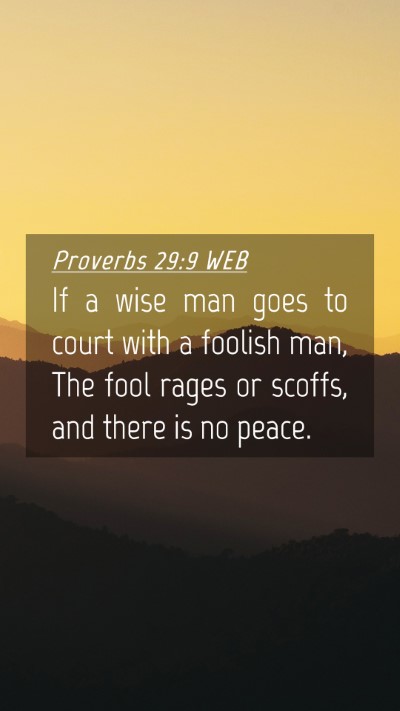 Picture 04 - Proverbs 29:9 WEB Mobile Phone Wallpaper - If a wise man goes to court with a foolish man, - Mobile Bible Verse Wallpaper