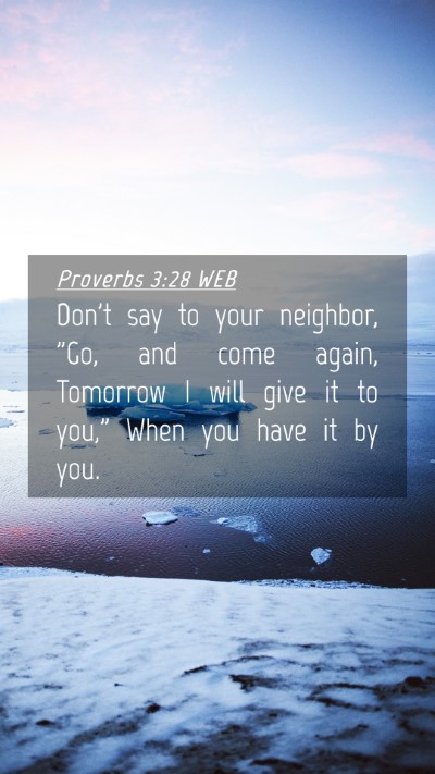 Picture 04 - Proverbs 3:28 WEB Mobile Phone Wallpaper - Don't say to your neighbor, 