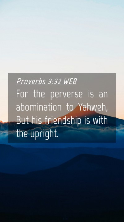Picture 04 - Proverbs 3:32 WEB Mobile Phone Wallpaper - For the perverse is an abomination to Yahweh, But - Mobile Bible Verse Wallpaper