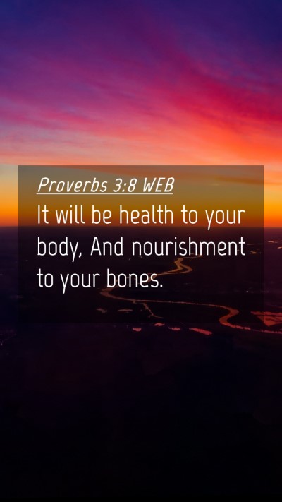 Picture 04 - Proverbs 3:8 WEB Mobile Phone Wallpaper - It will be health to your body, And nourishment - Mobile Bible Verse Wallpaper